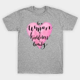 Woman of kindness & beauty T-Shirt